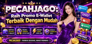 PECAHJAGO: Raih Promo E-Wallet Terbaik Dengan Mudah